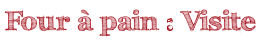 Four à pain : Visite