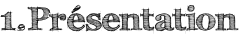 1.Présentation
