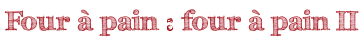 Four à pain : four à pain II